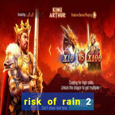 risk of rain 2 tier list