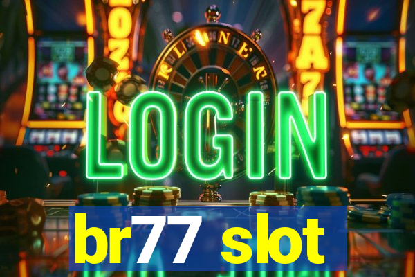 br77 slot