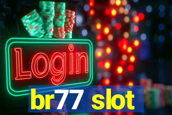 br77 slot