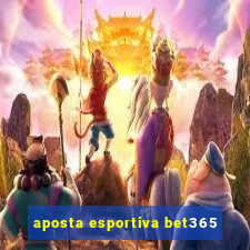 aposta esportiva bet365