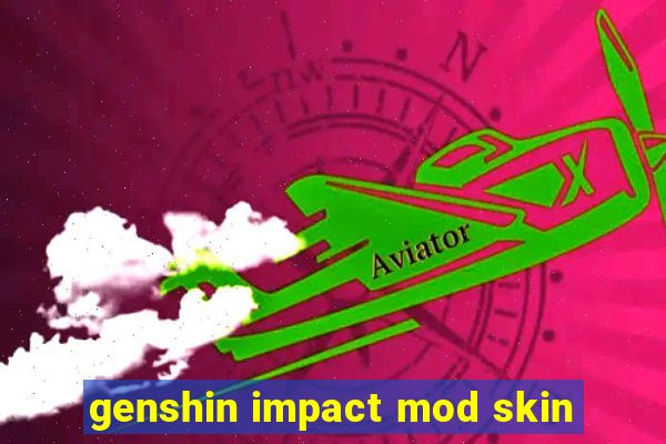 genshin impact mod skin