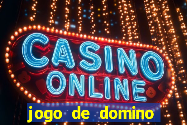 jogo de domino valendo dinheiro real