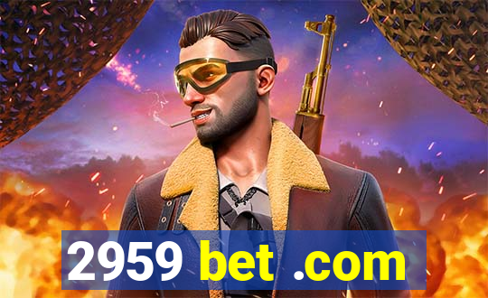 2959 bet .com