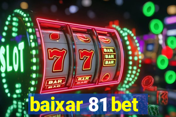 baixar 81 bet