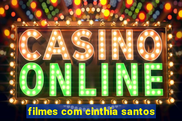 filmes com cinthia santos