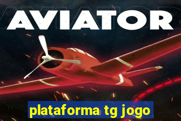 plataforma tg jogo