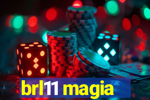 brl11 magia