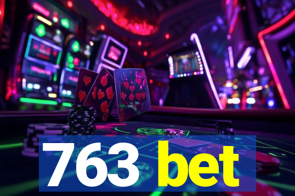 763 bet