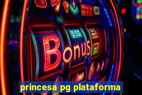 princesa pg plataforma