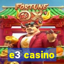 e3 casino