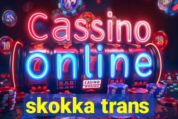 skokka trans