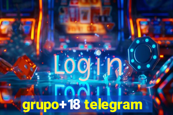 grupo+18 telegram