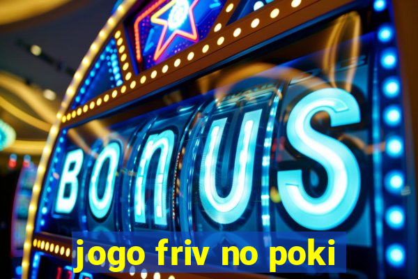 jogo friv no poki