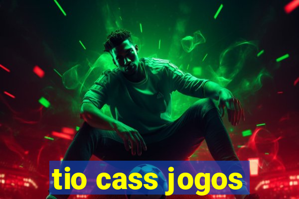 tio cass jogos