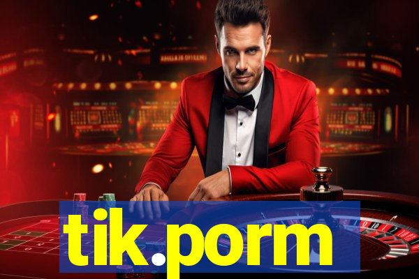 tik.porm