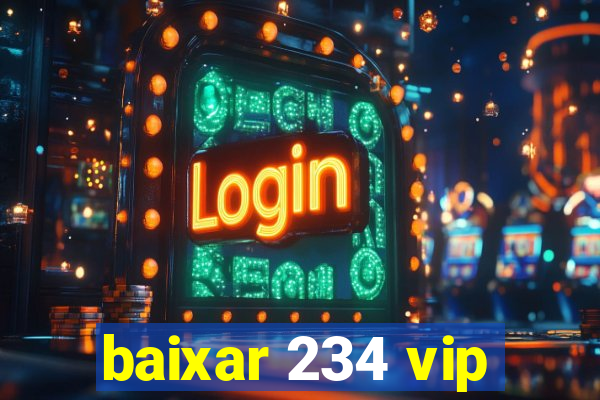 baixar 234 vip