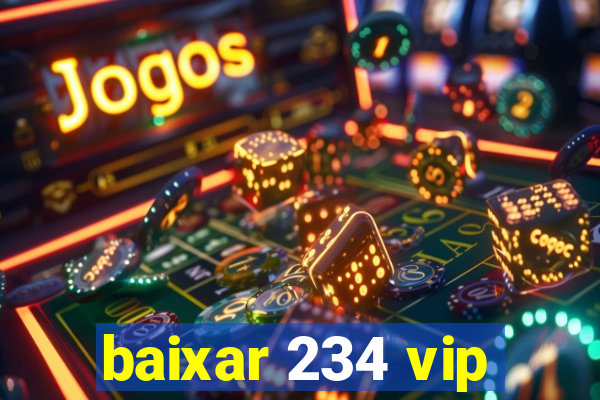 baixar 234 vip