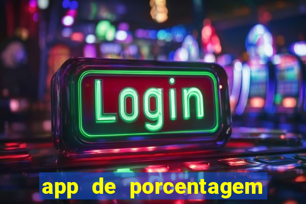 app de porcentagem de jogos slots