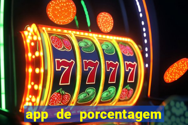 app de porcentagem de jogos slots