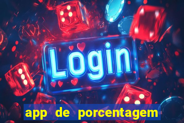 app de porcentagem de jogos slots