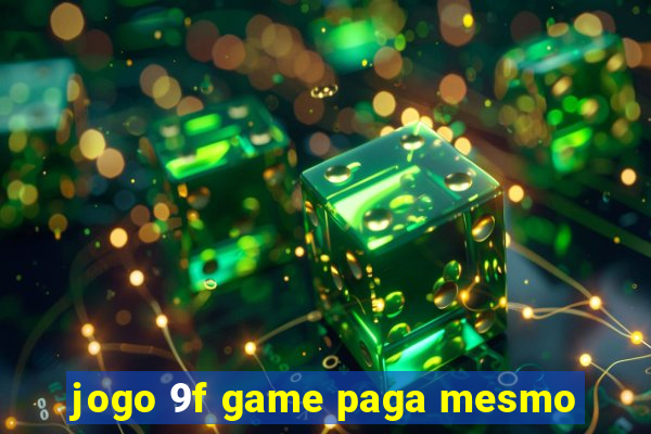 jogo 9f game paga mesmo