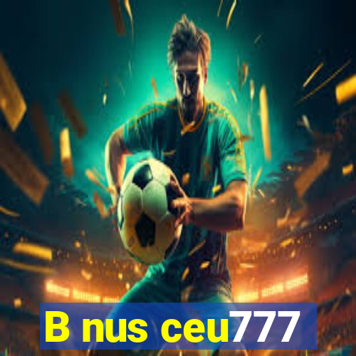 B nus ceu777