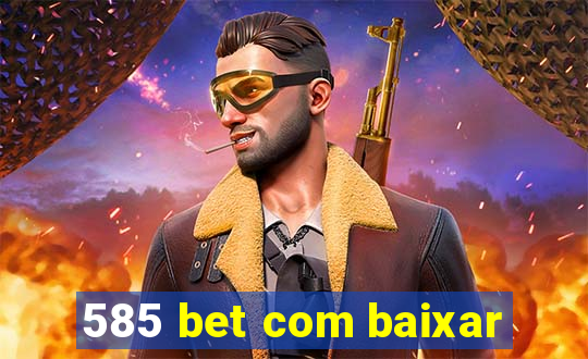 585 bet com baixar