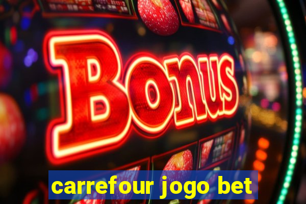 carrefour jogo bet