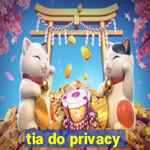 tia do privacy