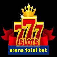 arena total bet