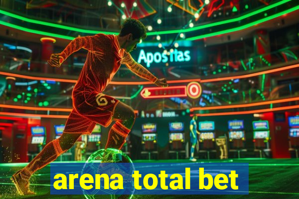 arena total bet