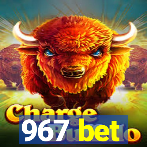 967 bet