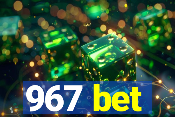 967 bet