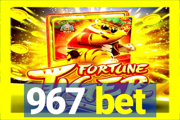 967 bet