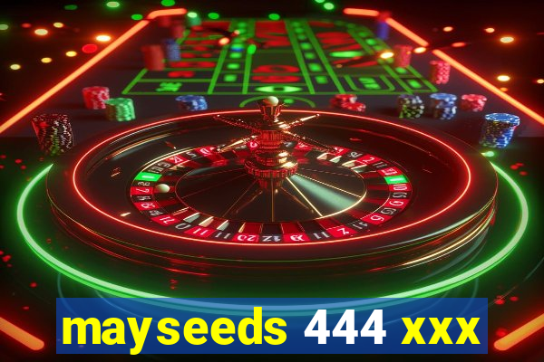 mayseeds 444 xxx