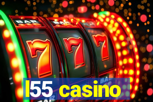 l55 casino