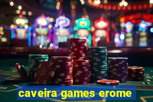 caveira games erome