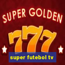 super futebol tv