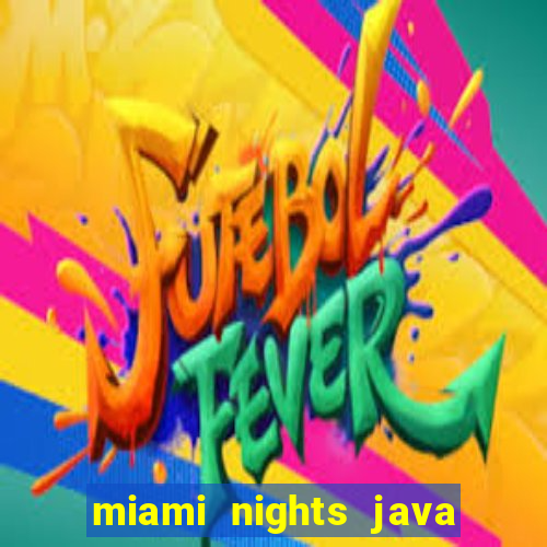 miami nights java pt-br 320x240