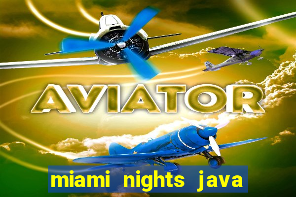 miami nights java pt-br 320x240