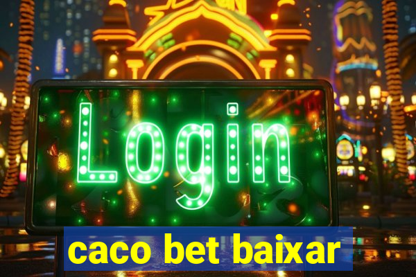 caco bet baixar