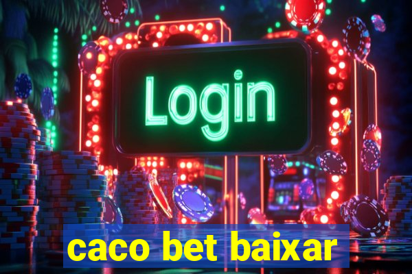 caco bet baixar