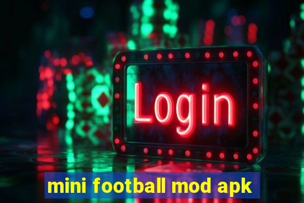 mini football mod apk