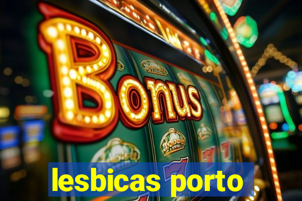 lesbicas porto