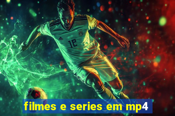 filmes e series em mp4