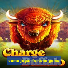 como jogar fortune gems