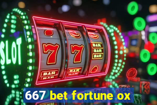 667 bet fortune ox