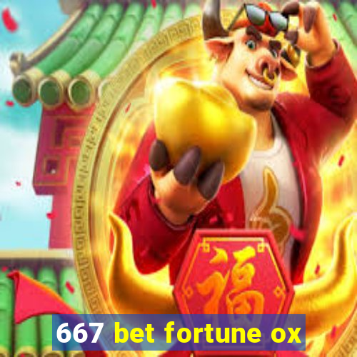 667 bet fortune ox