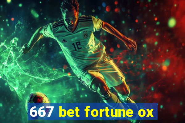 667 bet fortune ox