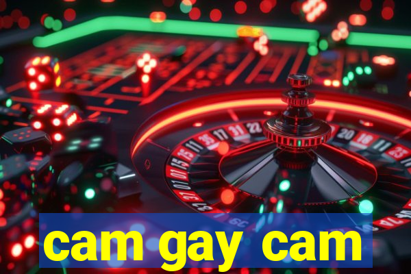 cam gay cam